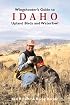 Wingshooter's Guide to Idaho: Upland Birds and Waterfowl (Wingshooter's Guides)