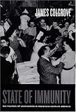 State of Immunity: The Politics of Vaccination in Twentieth-Century America (California/Milbank Books on Health and the Public)