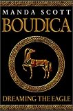 Dreaming the Eagle (Boudica Trilogy (Audio))