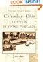 Columbus, Ohio   In Vintage Postcards:   1898-1950  (OH)  (Postcard History Series)