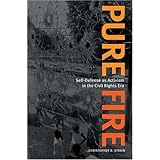 pure fire self defense as activism in the civil rights era