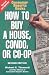 How To Buy a House, Condo, or Co-op: Revised Edition