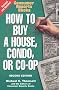 How to Buy a House, Condo, or Co-Op (How to Buy a House, Condo, Or Co-Op) How to Buy a House, Condo, or Co-Op (How to Buy a House, Condo, Or Co-Op)