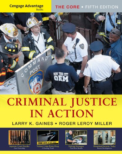 Cengage Advantage Books: Criminal Justice in Action: The Core