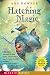 Hatching Magic by Ann Downer