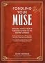 Fondling Your Muse: Infallible Advice From a Published Author to the Writerly Aspirant