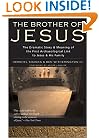 The Brother of Jesus: The Dramatic Story & Meaning of the First Archaeological Link to Jesus & His Family