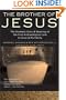 The Brother of Jesus: The Dramatic Story & Meaning of the First Archaeological Link to Jesus & His Family