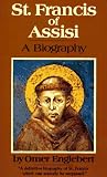 St. Francis of Assisi: A Biography