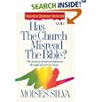 Has the Church Misread the Bible? The History of Interpretation in the Light of Current Issues by  Moises Silva