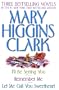 Mary Higgins Clark Omnibus: Let Me Call You Sweetheart; I'll Be Seeing You; Remember Me