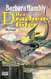 Der Drachent&ouml;ter. - Barbara Hambly