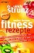 Used : Meine besten Fitness-Rezepte: Schlank werden und schlank bleiben - mehr leisten im Beruf und im Sport - gesund bleiben und l&auml;nger leben