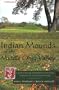 Indian Mounds of the Middle Ohio Valley: A Guide to Mounds and Earthworks of the Adena, Hopewell, Cole, and Fort Ancient People (Guides to the American Landscape)