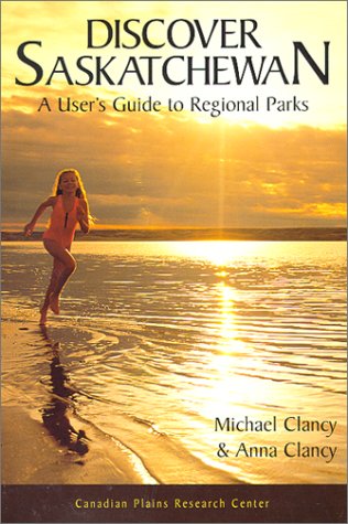 Discover Saskatchewan: A User's Guide to Regional Parks (Discover Saskatchewan Series) under Saskatchewan in The Books Store