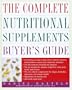 The Complete Nutritional Supplements Buyer's Guide