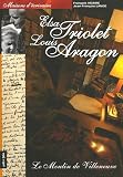 La maison d\'Elsa Triolet et de Louis Aragon : Le Moulin de Villeneuve