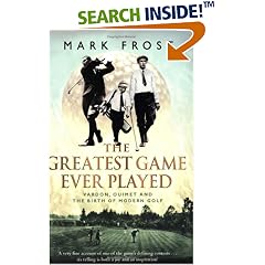 The Greatest Game Ever Played: Vardon, Ouimet and the Birth of Modern Golf