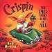 Crispin the Pig Who Had It All