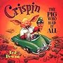 Crispin the Pig Who Had it All