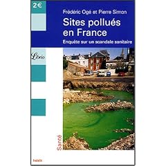 Sites pollu�s en France : Enqu�te sur un scandale sanitaire