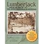 Lumberjack: Inside an Era in the Upper Peninsula of Michigan : 50th Anniversary Edition