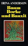 Baum, Borke und Bauxit.