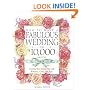 How to Have a Fabulous Wedding for $10,000 or Less: Creating Your Dream Day with Romance, Grace, and Style