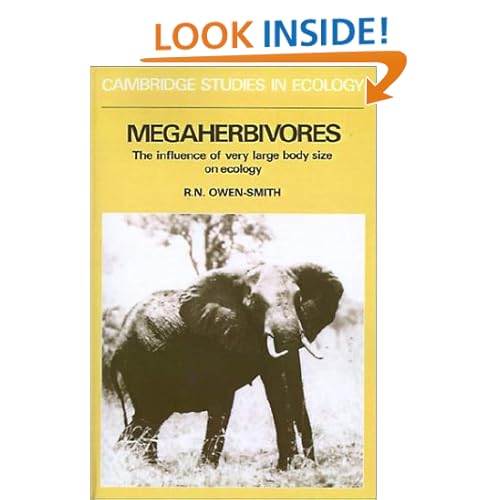 Megaherbivores: The Influence of Very Large Body Size on Ecology (Cambridge Studies in Ecology) R. Norman Owen-Smith