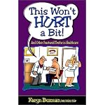 This Won't Hurt A Bit! And Other Fractured Truths in Healthcare book cover