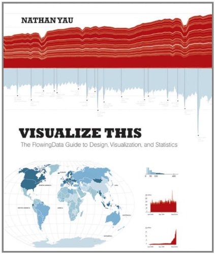 Visualize This: The FlowingData Guide to Design, Visualization, and Statistics