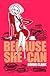 Because She Can