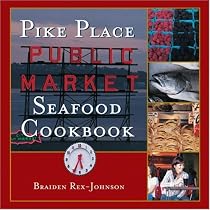 Pike Place Public Market Seafood Cookbook