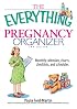 The Everything Pregnancy Organizer: Monthly Calendars, Charts, Checklists, and Schedules (Everything: Parenting and Family)