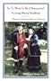 So, Ye Want to be a Reenactor? A Living History Handbook