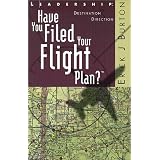 Have You Filed Your Flight Plan? Leadership: Destination and Direction