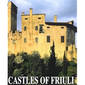 Castles of Friuli (Art & Architecture Series)