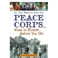 So, You Want to Join the Peace Corps: What to Know Before You Go
