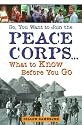So, You Want to Join the Peace Corps: What to Know Before You Go