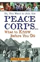 So You Want to Join the Peace Corps: What to Know Before You Go by Dillon Banerjee