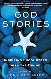 God Stories: Inspiring Encounters with the Divine