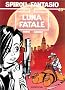 Spirou et Fantasio, tome 45 : Luna fatale