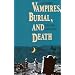 Vampires, Burial, and Death: Folklore and Reality