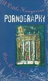 A Little Hungarian Pornography