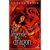 La l�gende du dragonpar Christie Golden