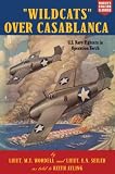  Wildcats Over Casablanca: U.S. Navy Fighters in Operation Torch (Aviation Classics)