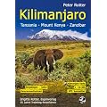 Kilimanjaro. Tanzania. Trekking-Reisef�hrer: Bergsteigen - Safari - Trekking