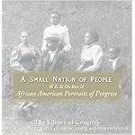 A Small Nation of People: W. E. B. Du Bois and African American Portraits of Progress book cover