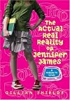 The Actual Real Reality of Jennifer James: A Reality TV Novel