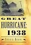 The Great Hurricane: 1938 The Great Hurricane: 1938